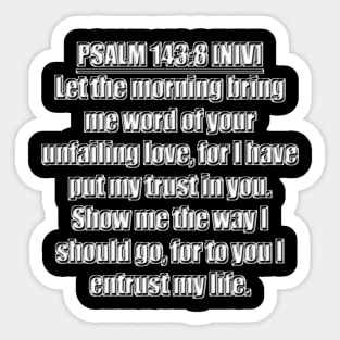 Bible Verse Psalms 143:8 NIV Sticker